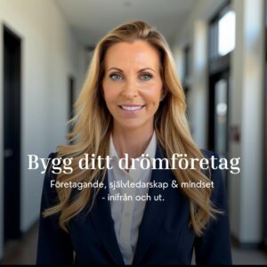 Bygg ditt drömföretag